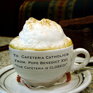 Cafeteria Catholics